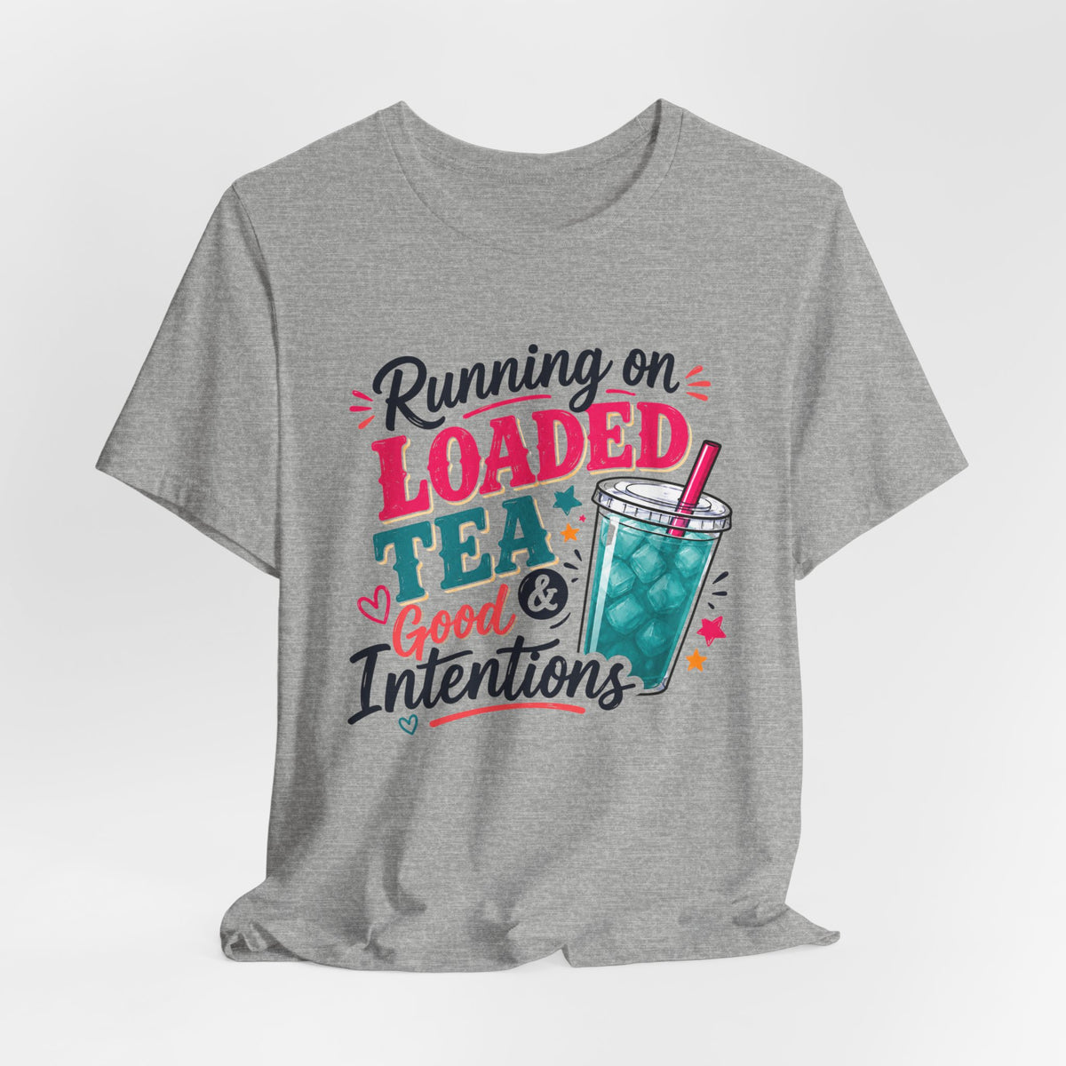 Running on Loaded Tea & Good Intentions T-Shirt | Loaded Tea Lover Tee