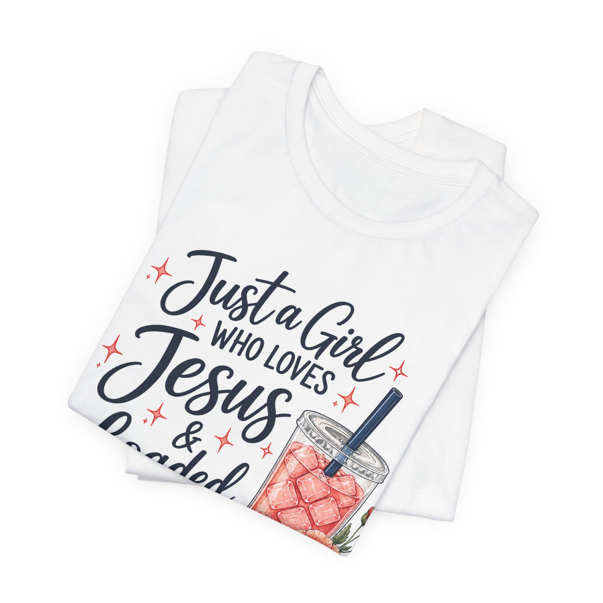 Just a Girl Who Loves Jesus & Loaded Tea T-Shirt | Christian Loaded Tea Lover Tee