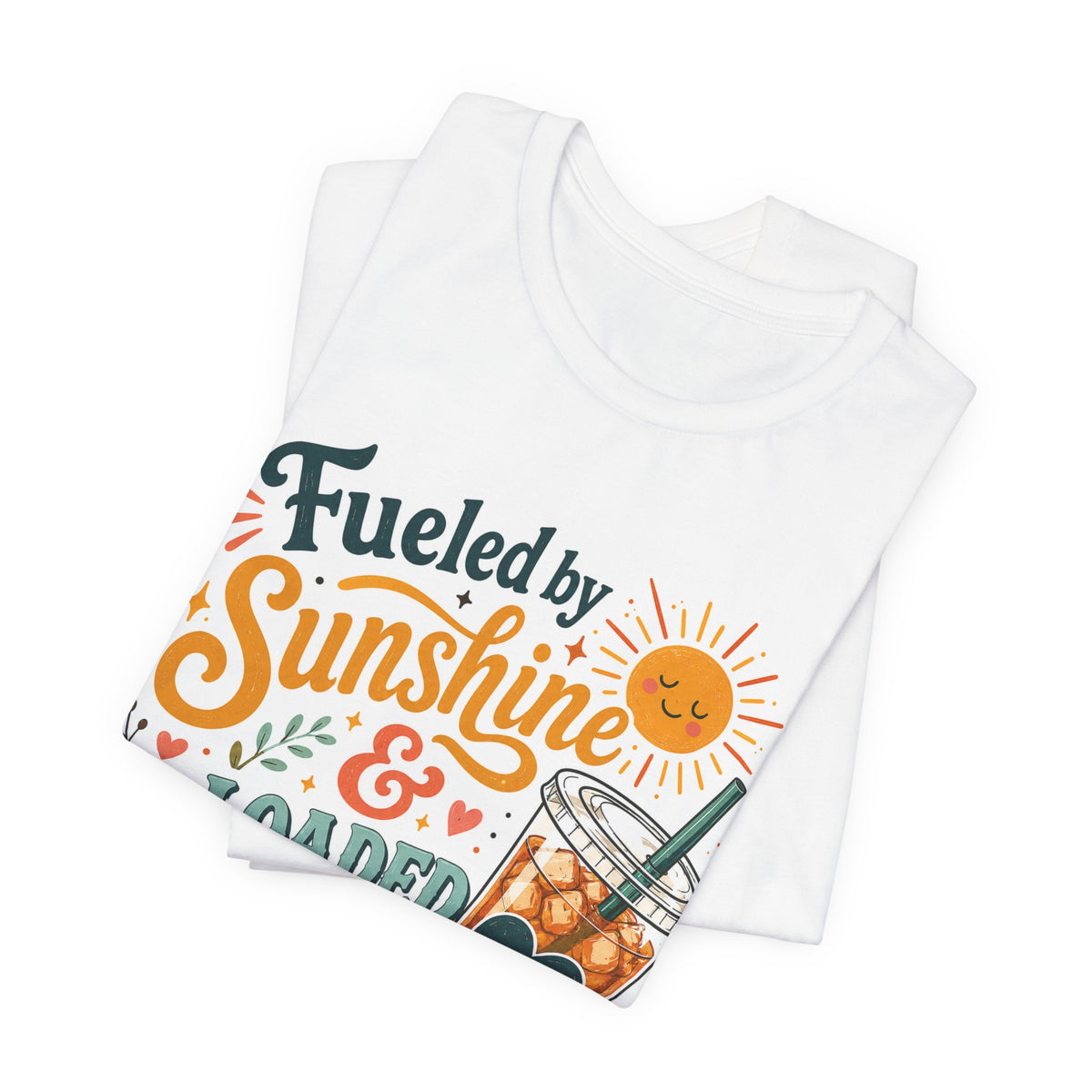 Fueled by Sunshine & Loaded Tea T-Shirt | Loaded Tea Lover Tee
