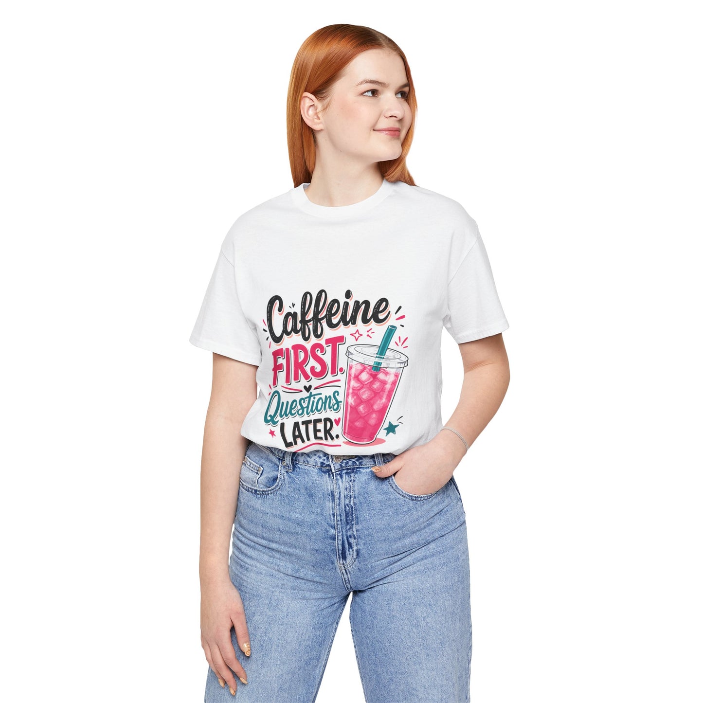 Caffeine First, Questions Later T-Shirt | Loaded Tea Lover Tee