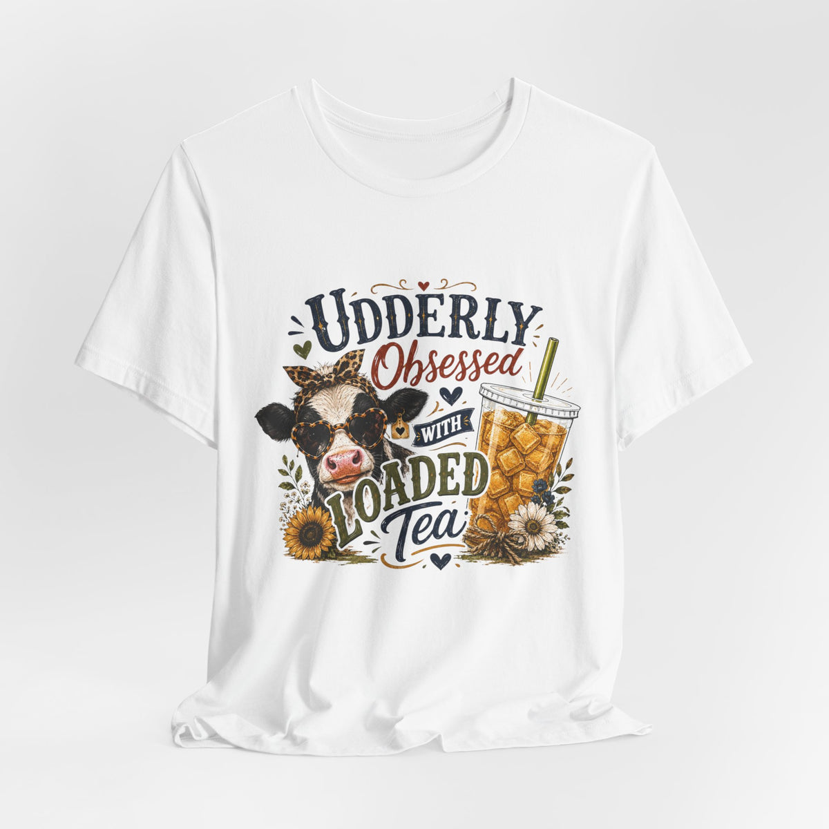 Udderly Obsessed With Loaded Tea T-Shirt | Cow Lover Tea Tee