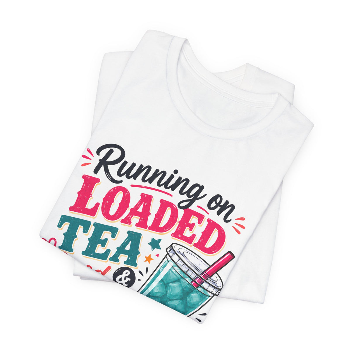 Running on Loaded Tea & Good Intentions T-Shirt | Loaded Tea Lover Tee