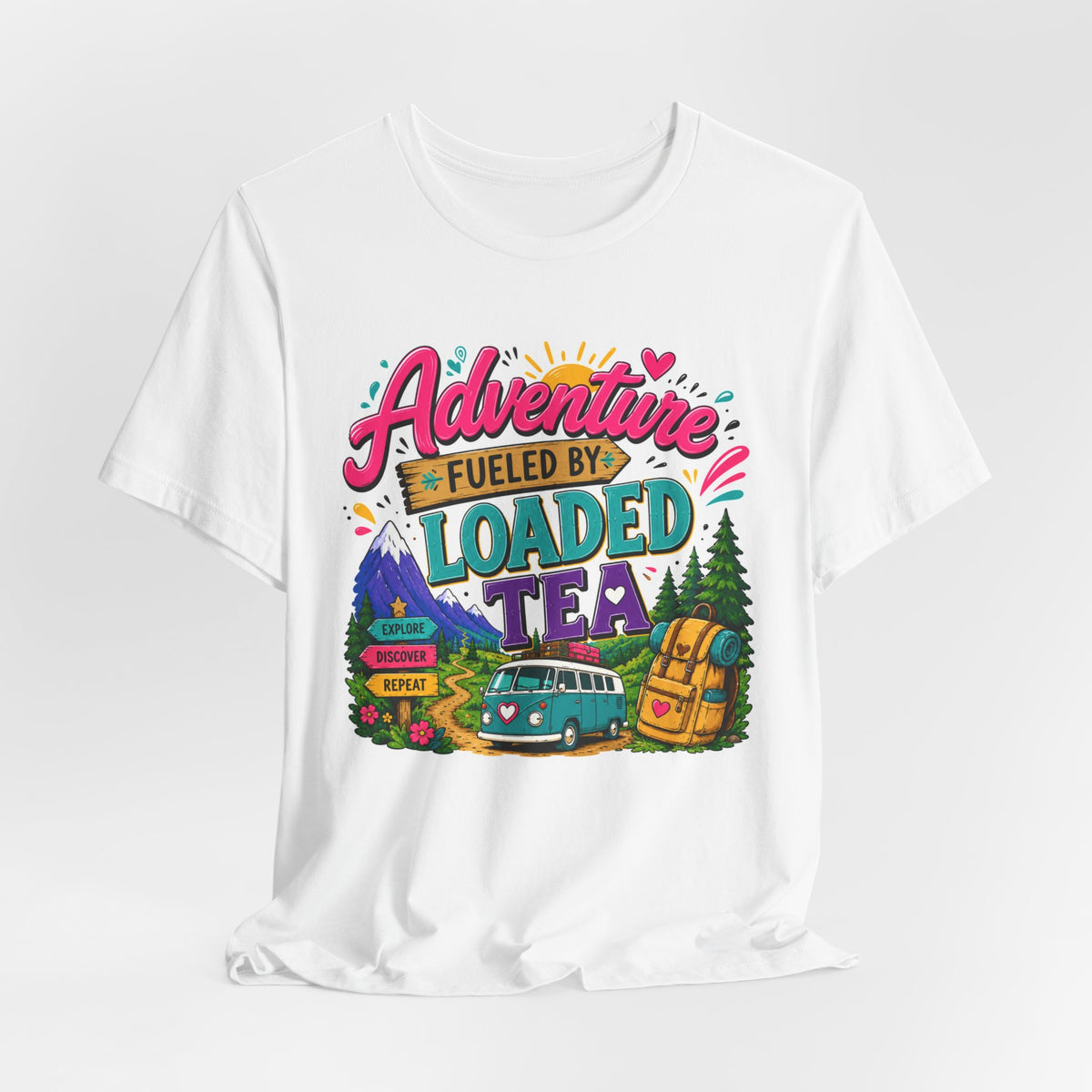 Adventure Fueled by Loaded Tea T-Shirt | Outdoor Tea Lover Tee