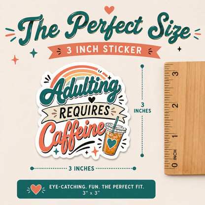 Adulting Requires Caffeine Sticker | Funny Loaded Tea Lover Vinyl Sticker