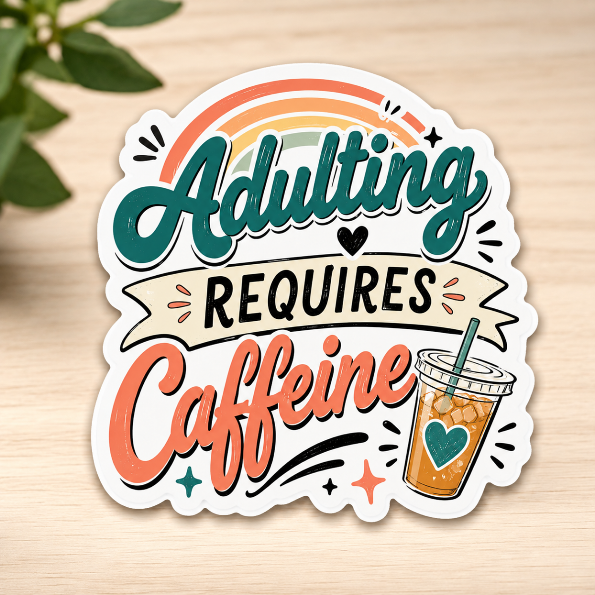 Adulting Requires Caffeine Sticker | Funny Loaded Tea Lover Vinyl Sticker