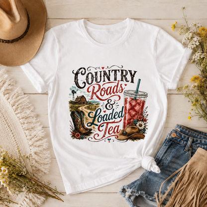 Country Roads & Loaded Tea T-Shirt | Country Tea Lover Tee