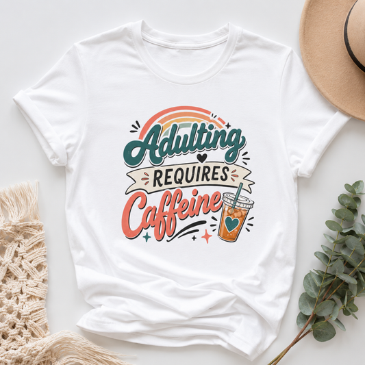 Adulting Requires Caffeine T-Shirt | Funny Caffeine Lover Tee