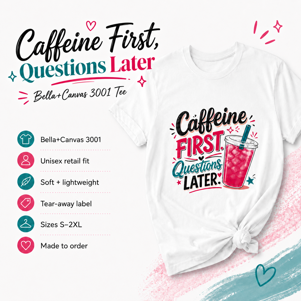 Caffeine First, Questions Later T-Shirt | Loaded Tea Lover Tee