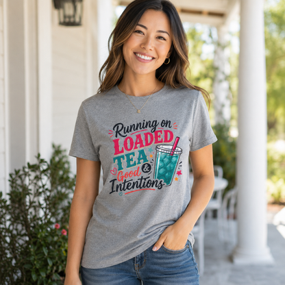 Running on Loaded Tea & Good Intentions T-Shirt | Loaded Tea Lover Tee