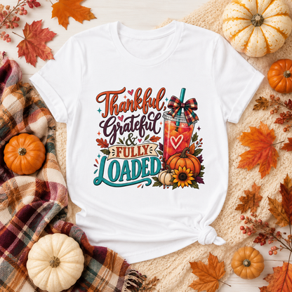 Thankful, Grateful & Fully Loaded T-Shirt | Fall Loaded Tea Lover Tee