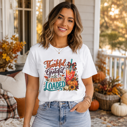 Thankful, Grateful & Fully Loaded T-Shirt | Fall Loaded Tea Lover Tee