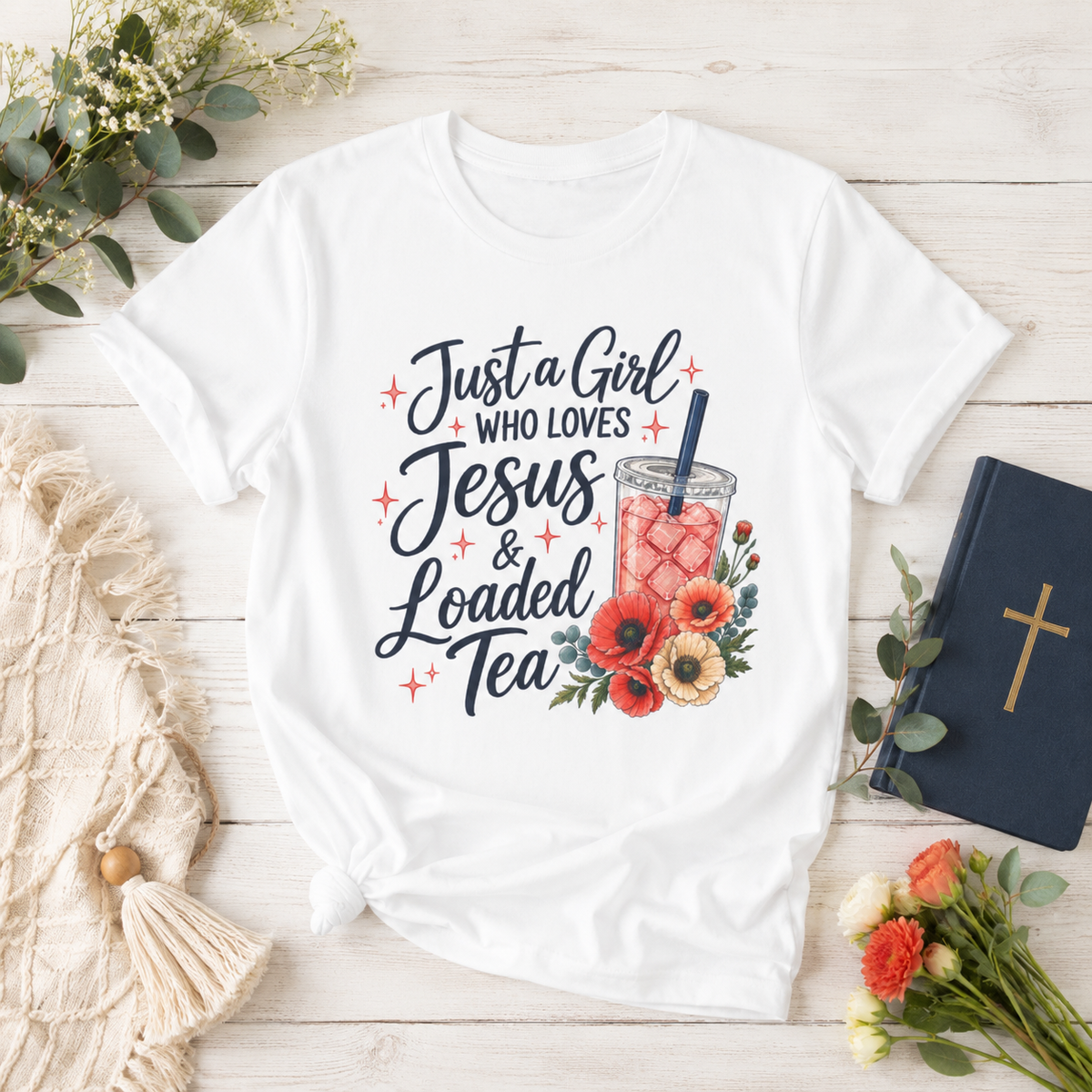 Just a Girl Who Loves Jesus & Loaded Tea T-Shirt | Christian Loaded Tea Lover Tee