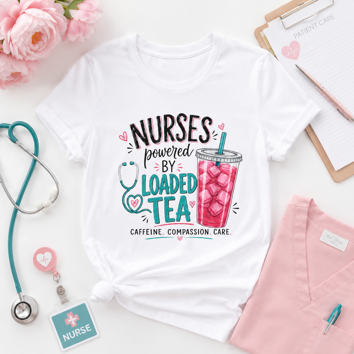 Nurses Powered by Loaded Tea T-Shirt | Nurse Gift Tee