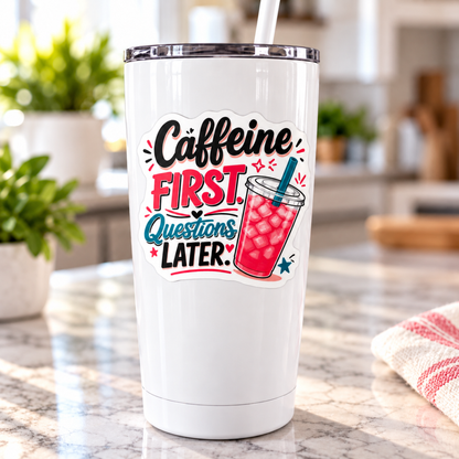 Caffeine First Questions Later Sticker | Funny Loaded Tea Lover Vinyl Sticker