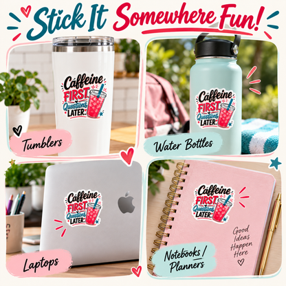 Caffeine First Questions Later Sticker | Funny Loaded Tea Lover Vinyl Sticker