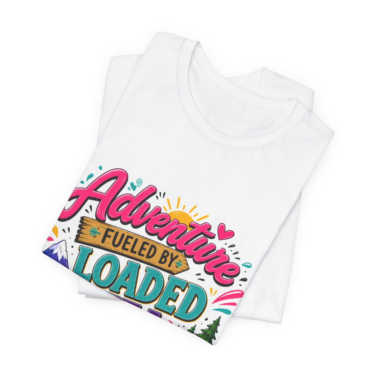 Adventure Fueled by Loaded Tea T-Shirt | Outdoor Tea Lover Tee